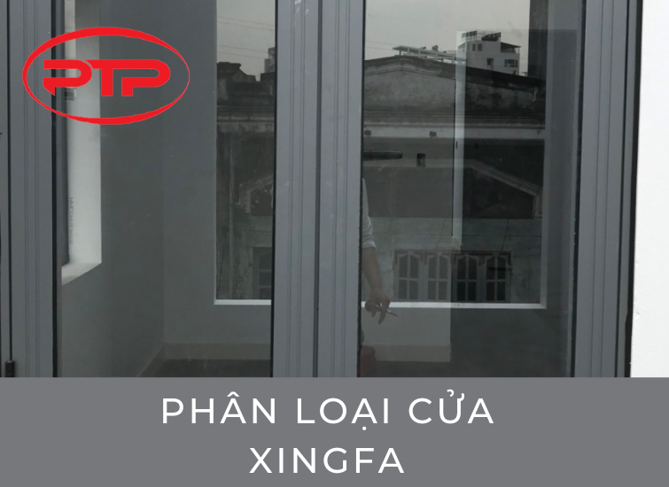Phân loại cửa nhôm Xingfa - cửa mở quay